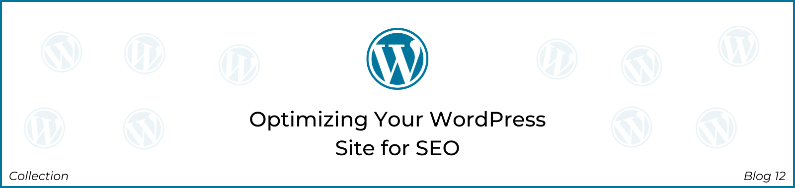 12 Wordpress Optimizing Your Wordpress Site For Seo