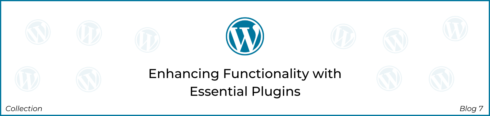 7 Wordpress Enhancing Functionality With Essential Plugins